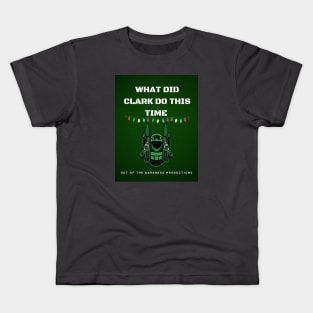 What did Clark do this time? Kids T-Shirt